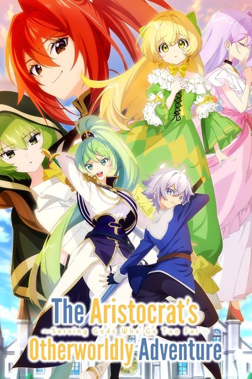 The Aristocrat’s Otherworldly Adventure: Serving Gods Who Go Too Far poster