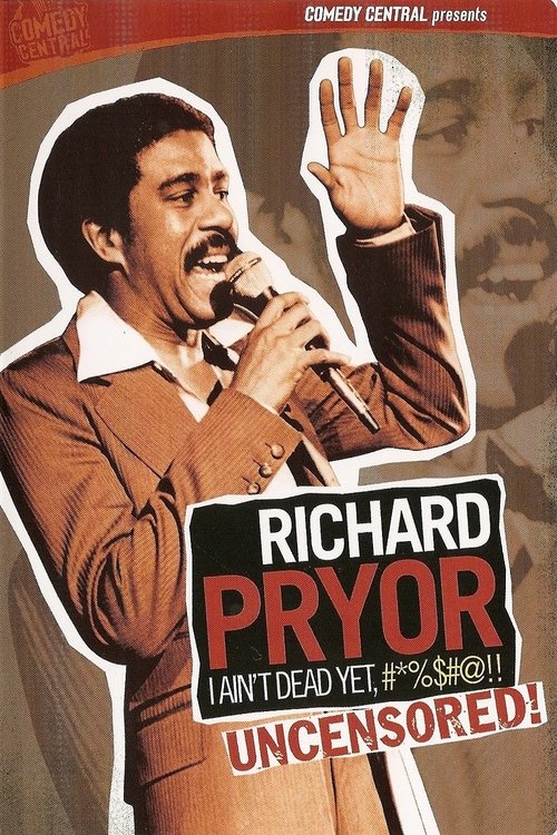 Richard Pryor: I Ain’t Dead Yet, #*%$#@!! poster