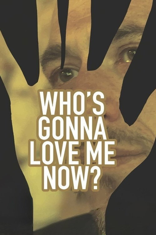 Who’s Gonna Love Me Now? poster