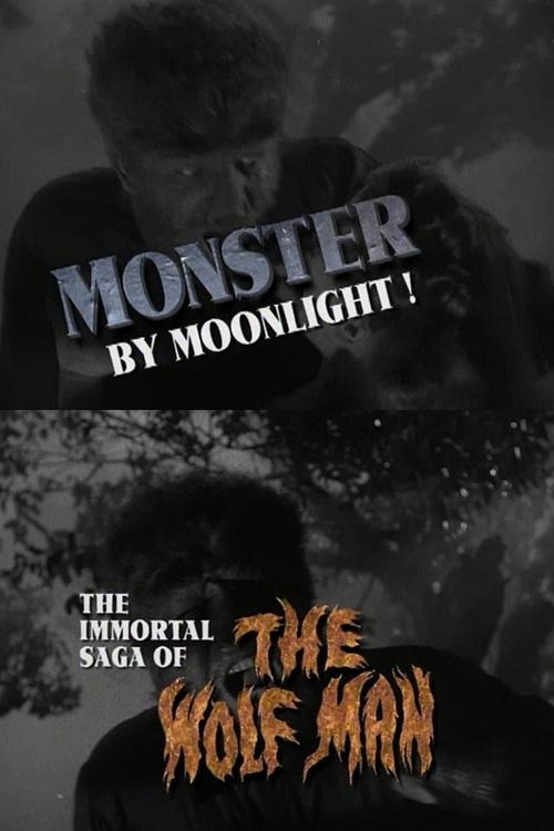 Monster by Moonlight! The Immortal Saga of ‘The Wolf Man’ poster
