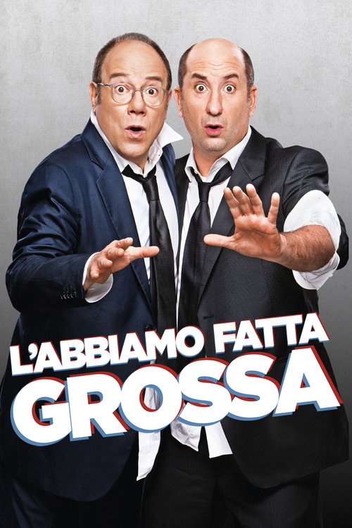 L’abbiamo fatta grossa poster