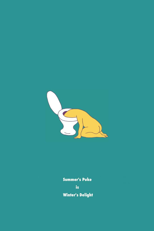 Summer’s Puke is Winter’s Delight poster