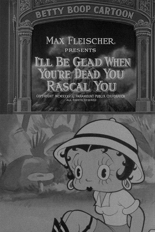 I’ll Be Glad When You’re Dead You Rascal You poster