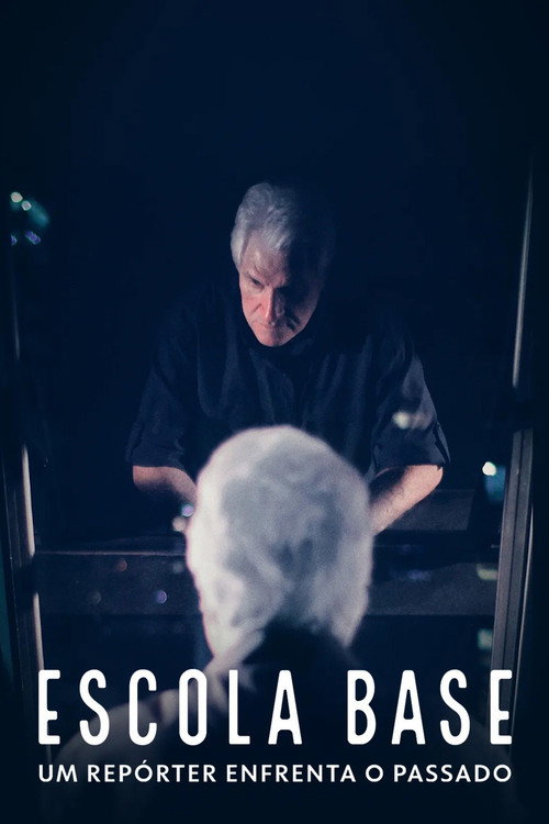 Escola Base: Um Repórter Enfrenta o Passado poster