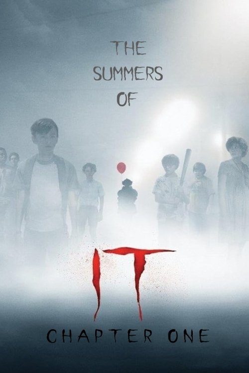 The Summers of It – Chapter One: You’ll Float Too poster