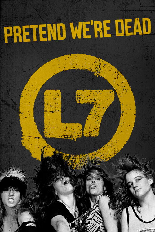 L7: Pretend We’re Dead poster