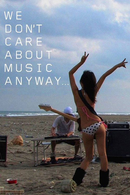 We Don’t Care About Music Anyway poster