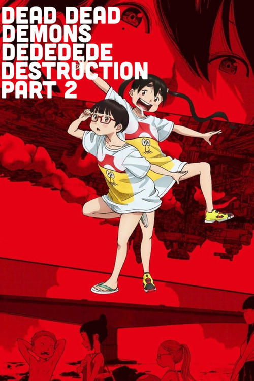 Dead Dead Demon’s Dededede Destruction Part 2 poster