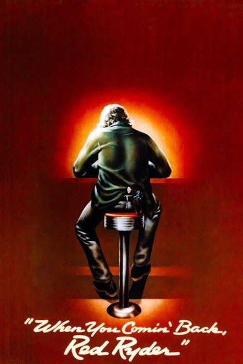 When You Comin’ Back, Red Ryder? poster
