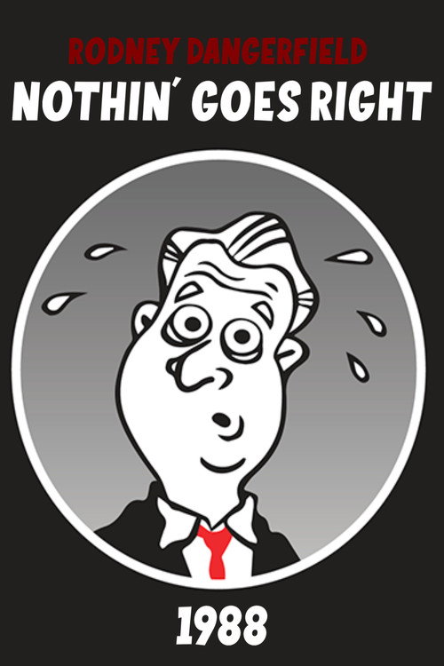 Rodney Dangerfield: Nothin’ Goes Right poster