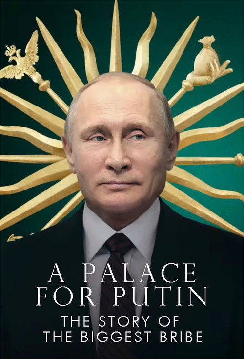 Putin’s Palace: History of World’s Largest Bribe poster