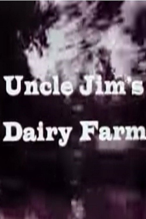 Uncle Jim’s Dairy Farm poster