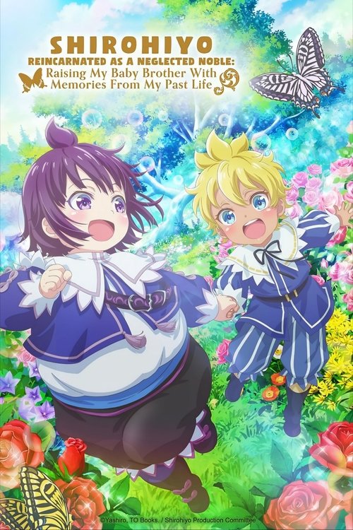 SHIROHIYO – Reincarnated as a Neglected Noble: Raising My Baby Brother with Memories from My Past Life poster