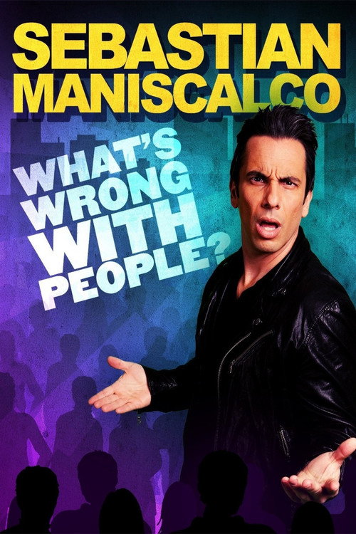 Sebastian Maniscalco: What’s Wrong with People? poster