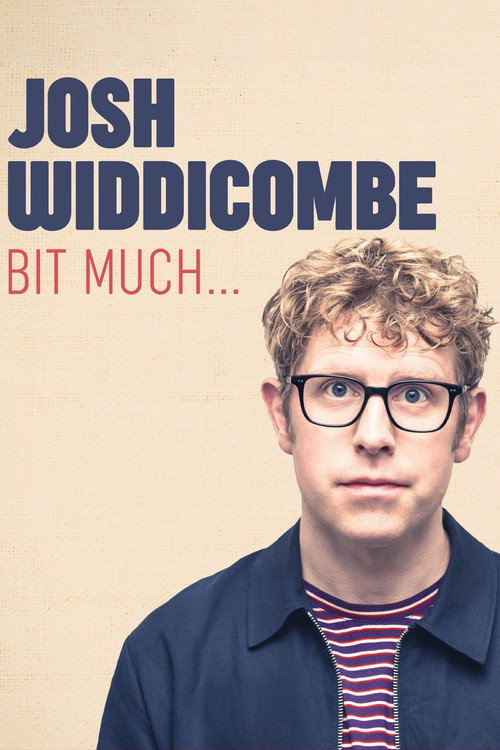 Josh Widdicombe: Bit Much… poster