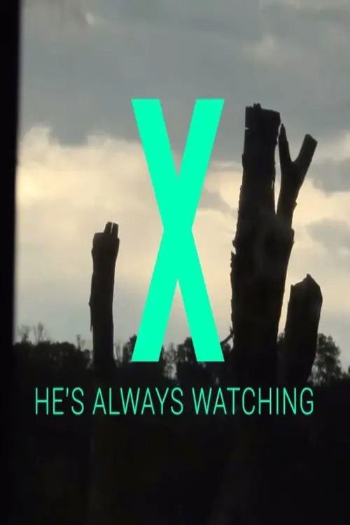 X – He’s Always Watching poster