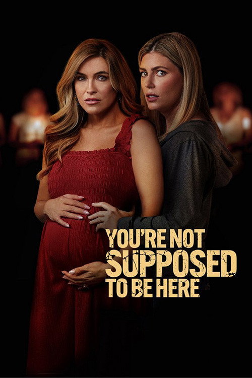 You’re Not Supposed to Be Here poster