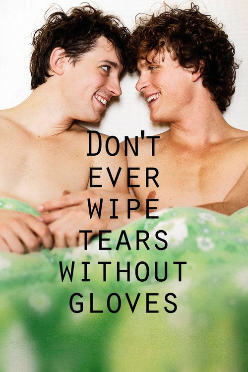 Don’t Ever Wipe Tears Without Gloves poster