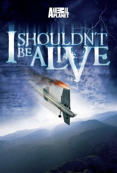 I Shouldn’t Be Alive poster