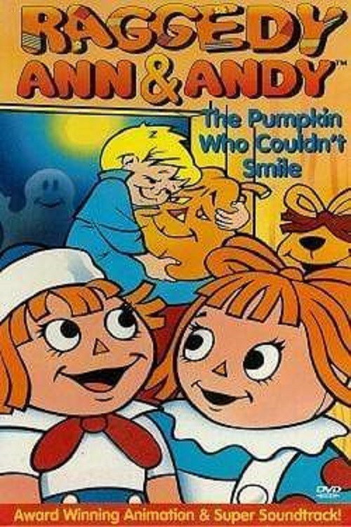 Raggedy Ann and Raggedy Andy in the Pumpkin Who Couldn’t Smile poster
