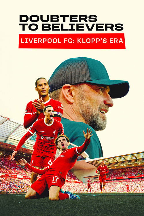 Doubters to Believers Liverpool FC: Klopp’s Era poster