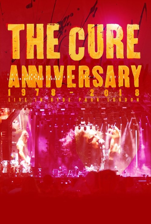 The Cure: Anniversary 1978 – 2018 – (Live In Hyde Park) poster