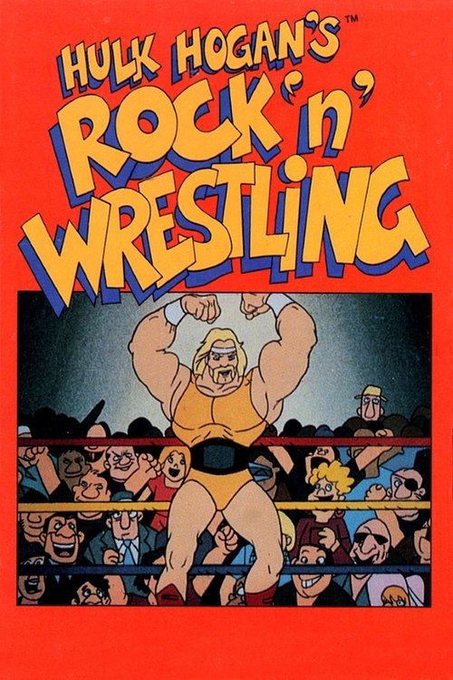 Hulk Hogan’s Rock ‘n’ Wrestling poster