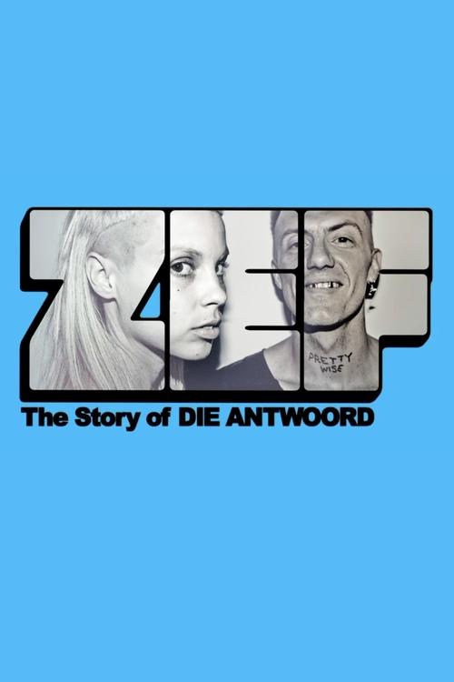ZEF – The Story of Die Antwoord poster