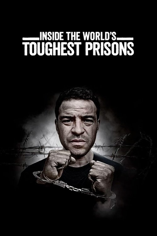 Inside the World’s Toughest Prisons poster