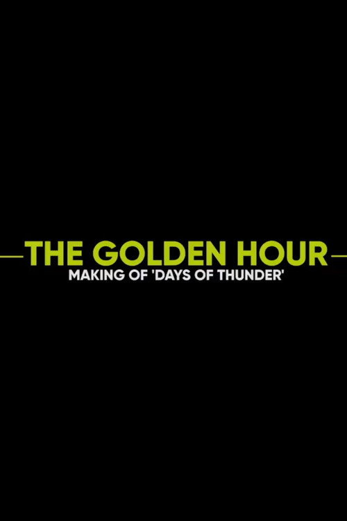 The Golden Hour: Making of Days of Thunder poster