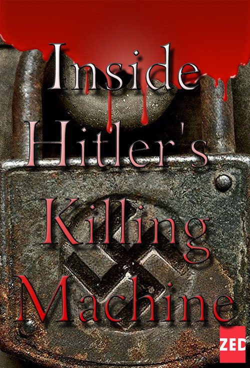 Inside Hitler’s Killing Machine poster