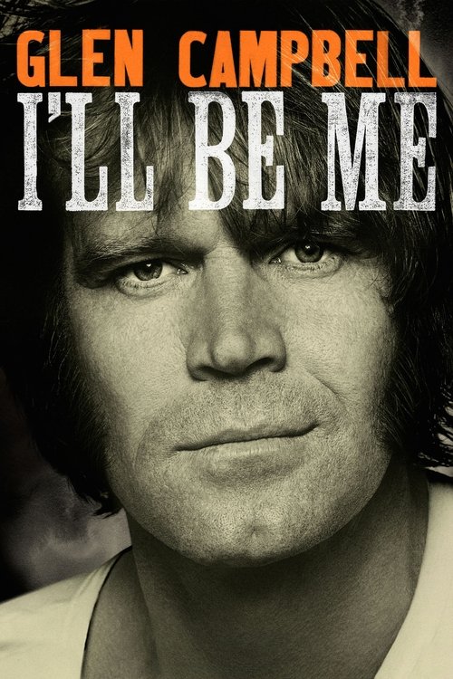 Glen Campbell: I’ll Be Me poster