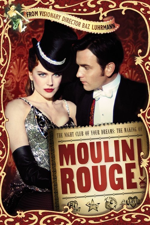 The Night Club of Your Dreams: The Making of ‘Moulin Rouge’ poster