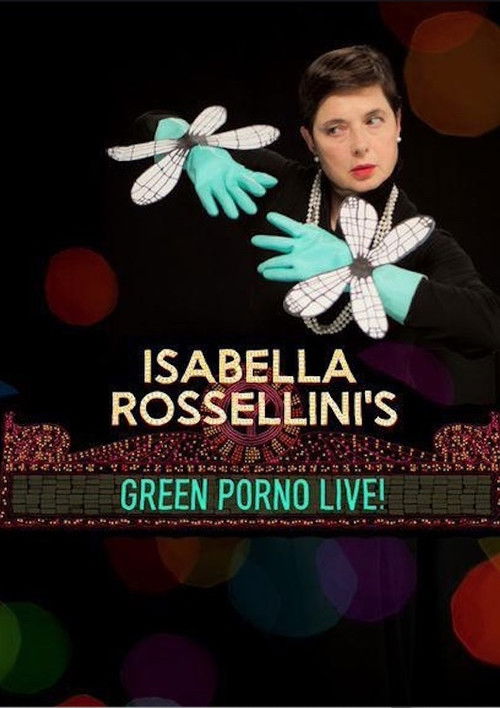 Isabella Rossellini’s Green Porno Live poster