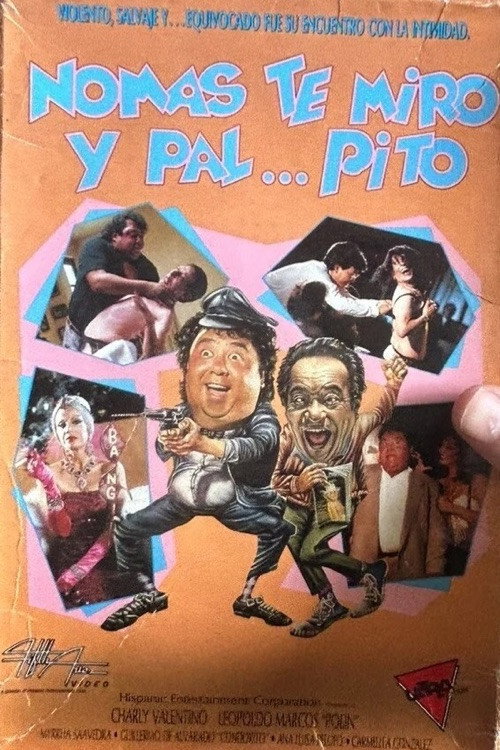 Nomás te miro y pal… pito poster