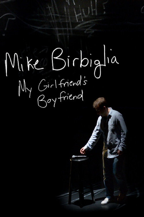 Mike Birbiglia: My Girlfriend’s Boyfriend poster