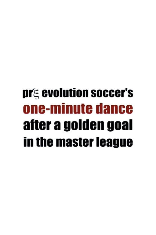 Pre Evolution Soccer’s One-Minute Dance After a Golden Goal in the Master League poster