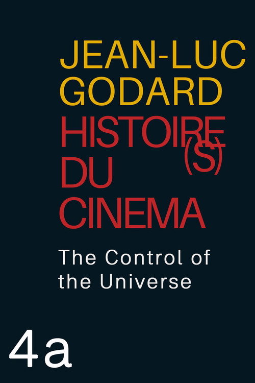 Histoire(s) du Cinéma 4a: The Control of the Universe poster