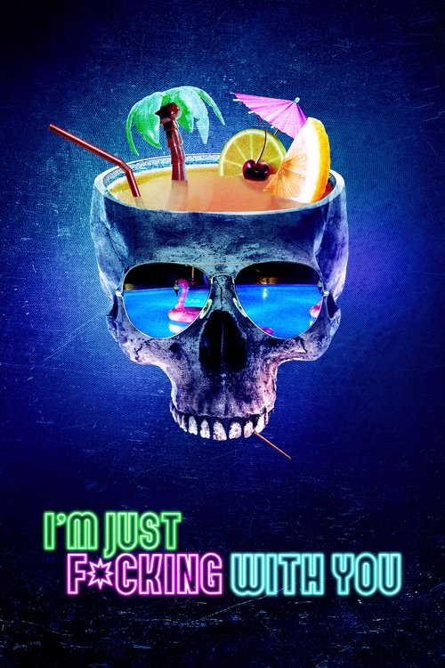 I’m Just F*cking with You poster