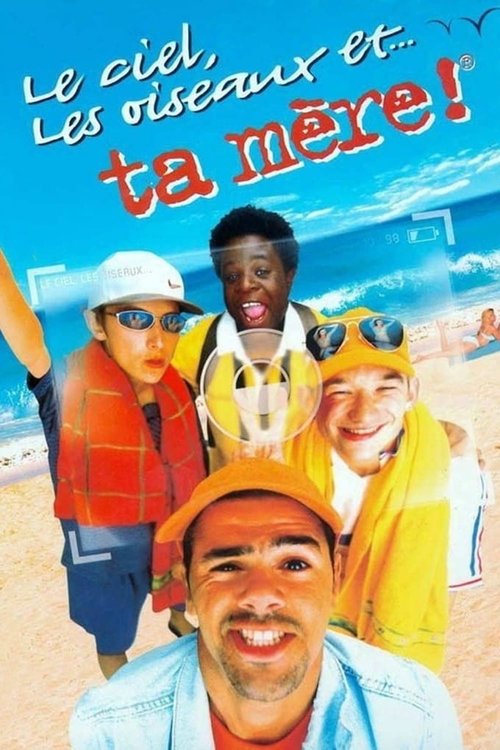 Le Ciel, les Oiseaux et… ta mère ! poster