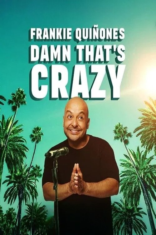 Frankie Quiñones: Damn That’s Crazy poster