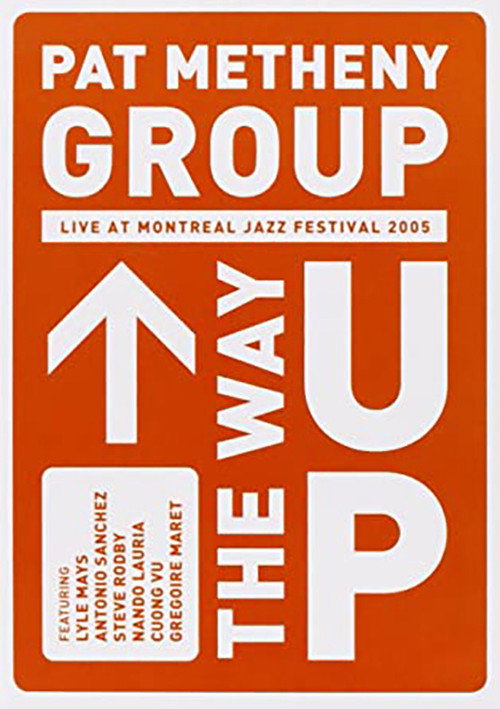 Pat Metheny Group – The Way Up (Live In Montreal) poster