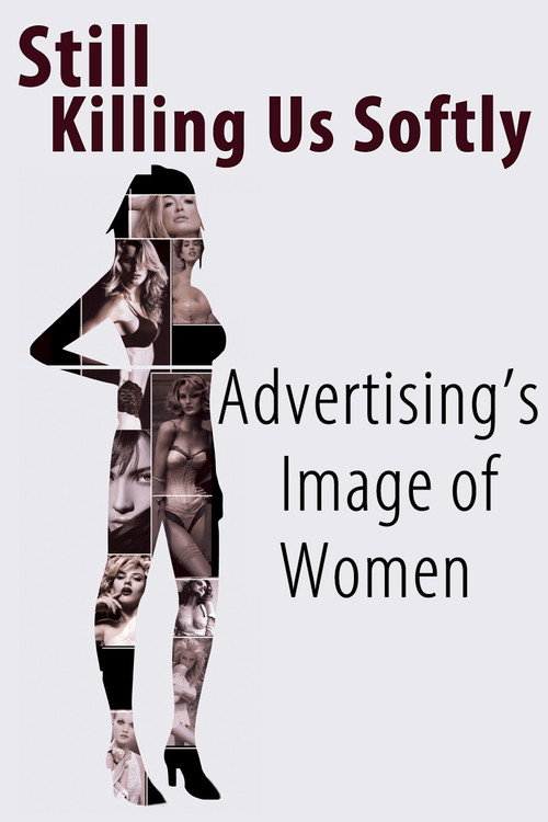 Still Killing Us Softly: Advertising’s Image of Women poster