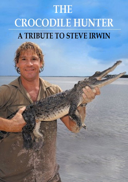 The Crocodile Hunter – A Tribute to Steve Irwin poster