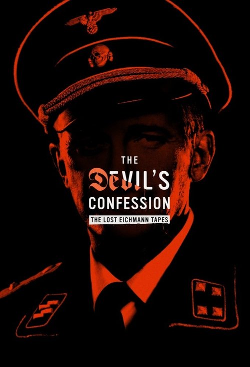 The Devil’s Confession: The Lost Eichmann Tapes poster
