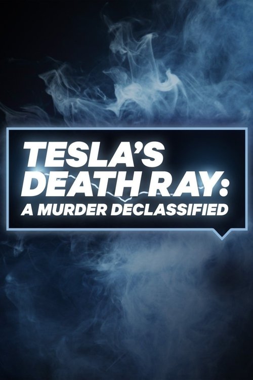 Tesla’s Death Ray: A Murder Declassified poster