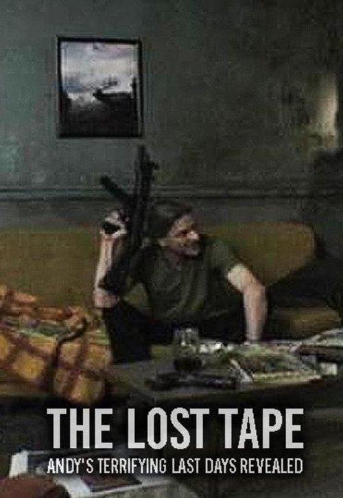 The Lost Tape: Andy’s Terrifying Last Days Revealed poster