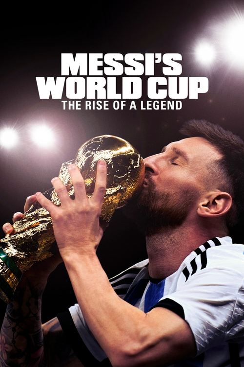 Messi’s World Cup: The Rise of a Legend poster