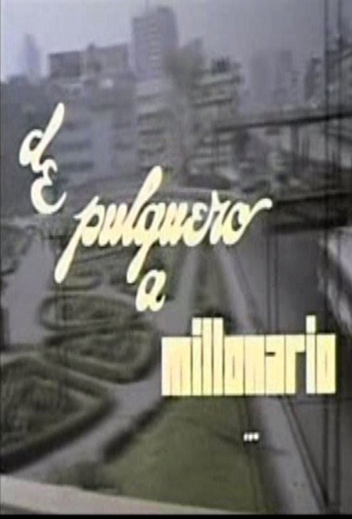 De pulquero a millonario poster