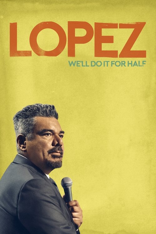 George Lopez: We’ll Do It for Half poster